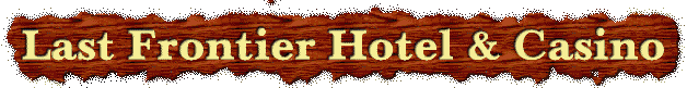 Las Vegas Last Frontier Casino