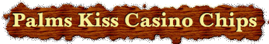 Las Vegas Palms Kiss Casino Chips For Sale