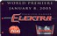 Elektra World Premiere