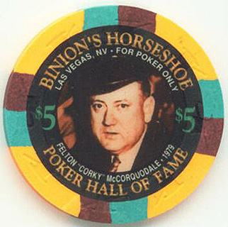 Binion's Horseshoe Poker Hall of Fame Felton Corky McCorquodale $5 Casino Chip