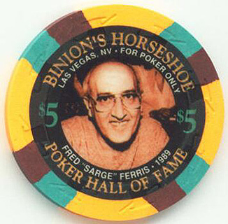 Binion's Horseshoe Poker Hall of Fame Fred Sarge Ferris $5 Casino Chip