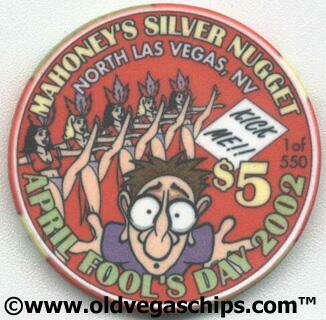 Mahoney's Silver Nugget April Fool's $5 Casino Chip 